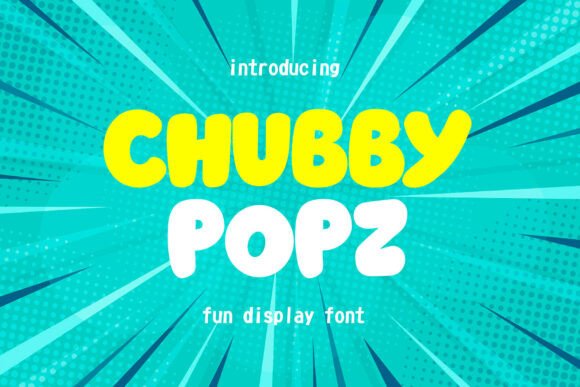 Chubby Popz: A Playful Display Font for Editorial Charm